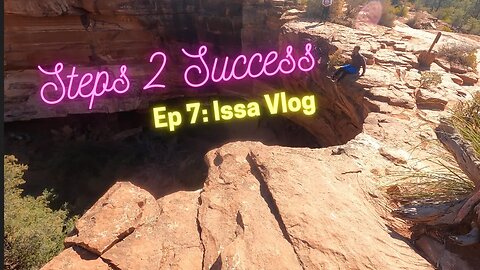 Steps 2 Success Episode 7: Sedona Vlog #sedona #soldierspasstrail #7sacredpools #chapelofholycross