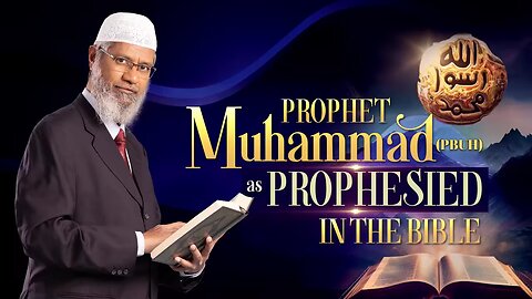 PROPHET Muhammad (pbuh) as prophesied in the Bible Dr Zakir Naik