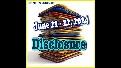 EP203: DISCLOSURE June 21-22, 2024