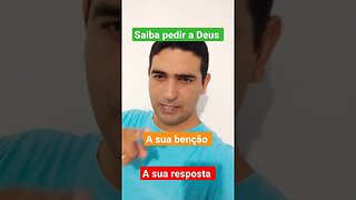 Saiba pedir a Deus a sua benção, sua resposta. #gospel #jesus #religion #oração