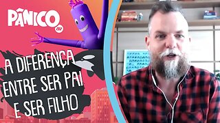 Marcos Piangers: 'Aprendi a ser filho quando TIVE FILHO'