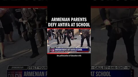 Armenian Parents DEFY Antifa at School