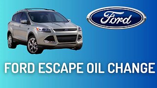 How To Change Oil Ford Escape 2013-2019