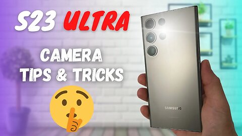 Galaxy S23 Ultra Camera MUST SEE Tips & Tricks