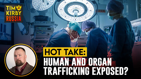 Human and organ trafficking exposed? All hell could be unlocked in the Ukraine.