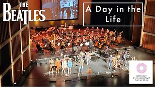 A Day in the Life by The Beatles Performed By Hamilton Philharmonic Orchestra
