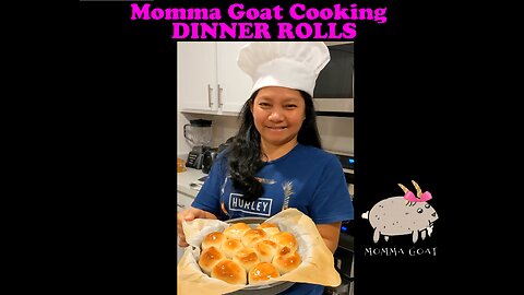 Momma Goat Cooking - Dinner Rolls - Compliments Virtually Any Meal