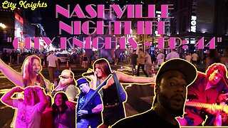 NASHVILLE NIGHTLIFE - CITY KNIGHTS EP: 44 - BROADWAY LIVIN' - LIVE MUSIC/COUNTRY #chicago #broadway