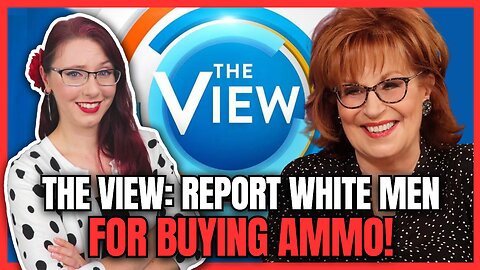 The View Wants to Report White Men for Buying Ammo