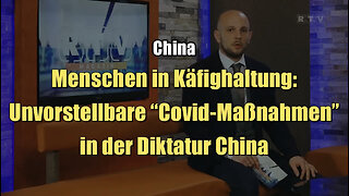 Menschen in Käfighaltung: Unvorstellbare “Covid-Maßnahmen” in der Diktatur China (24.10.2022)