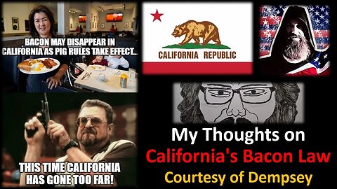 My Thoughts on California's Bacon Law (Courtesy of Dempsey)