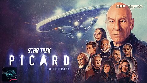SPOILERS AHEAD! Off Topic - Star Trek Picard Season 3 | Toonami Faithful Podcast