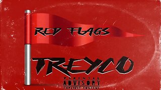 TREYCO - RED FLAG 🚩🚩🚩