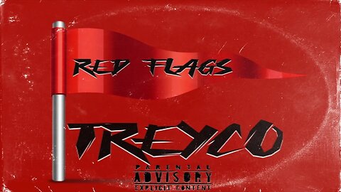 TREYCO - RED FLAG 🚩🚩🚩