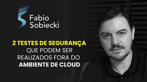 2 TESTES DE SEGURANÇA QUE PODEM SER REALIZADOS FORA DO AMBIENTE DE CLOUD | CORTES