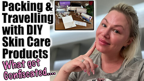 Package and Traveling DIY Skin Care Products, What Got Confiscated... Code Jessica10 Saves you Money