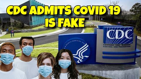 CDC ADMITS COVID-19 IS FAKE, THE REASON OF SHUTTING DOWN THE WORLD WAS BECAUSE OF THIS