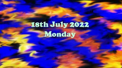 July 18th 2022 (Monday)