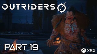 Heroes Never Die | Outriders Main Story Part 19 | XSX Gameplay