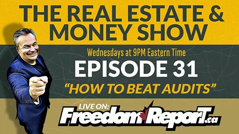 HOW TO BEAT AUDITS IN CANADA - The Real Estate And Money Show Episode 31 with Kevin J. Johnston