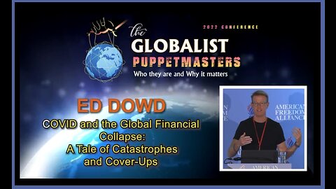 Ed Dowd: COVID and the Global Financial Collapse: A Tale of Catastrophes and Cover-Ups
