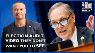 Ep. 1622 The Election Audit Video They Don’t Want You To See - The Dan Bongino Show