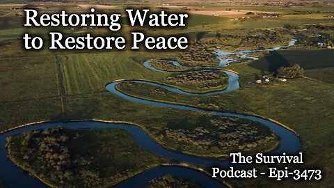 Restoring Water to Restore Peace – Epi-3473