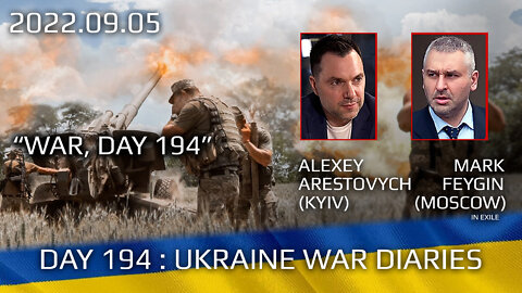 War Day 194: war diaries w/Advisor to Ukraine President, Intel Officer @Alexey Arestovych & #Feygin