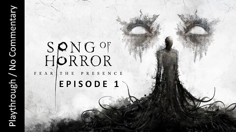 Song of Horror: Episode 1 playthrough