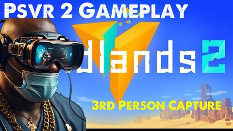 [HD 4K] Windlands 2 for PSVR 2 Gameplay 3rd Person Capture