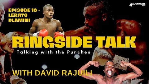 Lerato Dlamini | Ringside Talk with David Rajuili | Talkin Fight