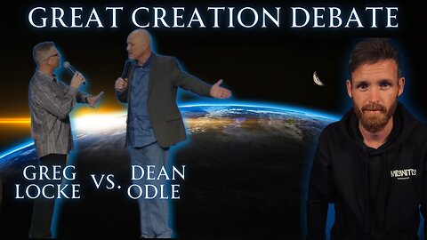 The Great Creation Debate - Pastor Dean Odle vs. Pastor Greg Locke - Review