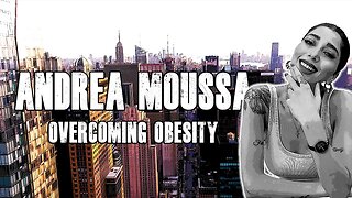 Overcoming Obesity w/Andrea Moussa | Ep. 39