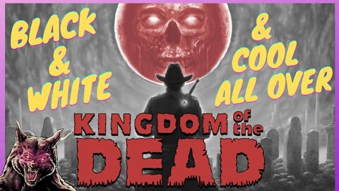 KINGDOM OF THE DEAD Almost Rules (Review)