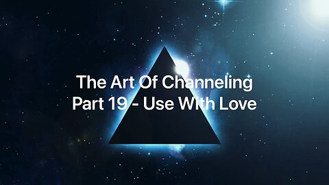 Bashar - Art Of Channeling (Use With Love) Pt19
