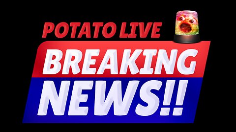 POTATO ALERT NATION! Big News And Shocking Events Unfolded! DONT MISS THIS