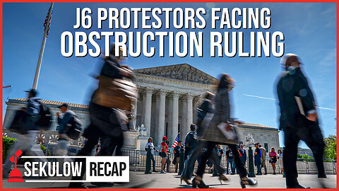 Jan6 Protestors Facing Obstruction Ruling at Supreme Court | Sekulow