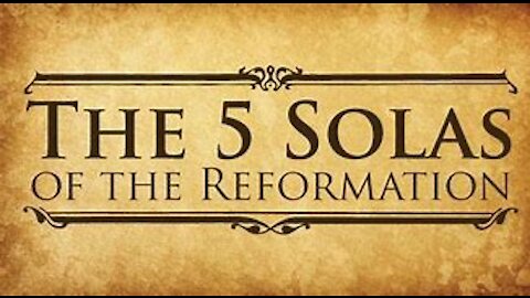 The Five Solas ~ What are they?