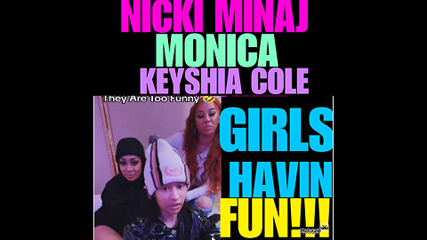 NICKI MINAJ, MONICA & KEYSHIA COLE