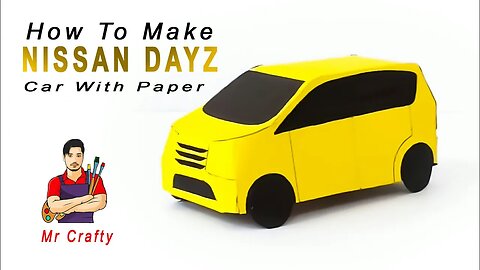 Diy Nissan Dayz Car Paper Model | How To Make Nissan Dayz With Paper | Mr Crafty