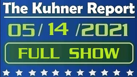 The Kuhner Report 05/14/2021 [FULL SHOW] Colonial Gas Paid Ransom & The Biden Mask Rule