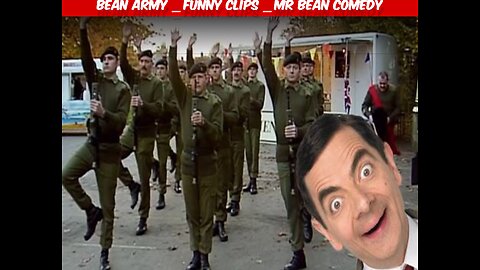 Bean ARMY _ Funny Clips _ Mr Bean