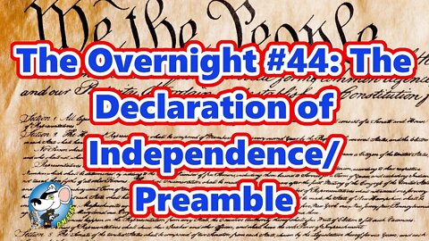 The Overnight #44: The Declaration Of Independence/ The Preamble