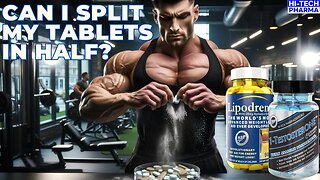 Can You Split Hi-Tech Prohormone & Fat Burner Tablets in Half? Will it Affect Cyclosome Delivery?