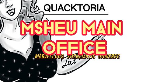 MSHEU MAIN Office (feat. Quacktoria Failonso & CGI artists)
