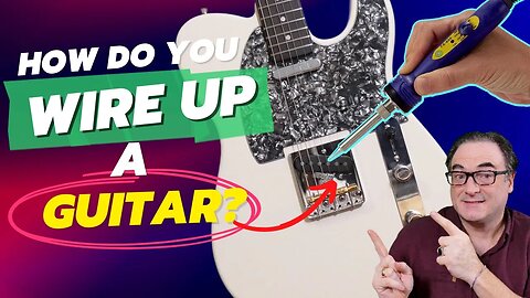 How To Wire Up Your Guitar Properly The First Time!
