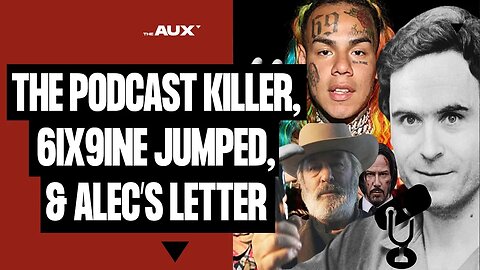 THE PODCAST KILLER | The AUX #81