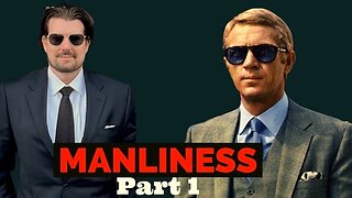 Manliness - Part 1