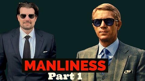 Manliness - Part 1