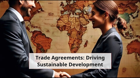 Trade Agreements: Building a Sustainable Future in International Trade